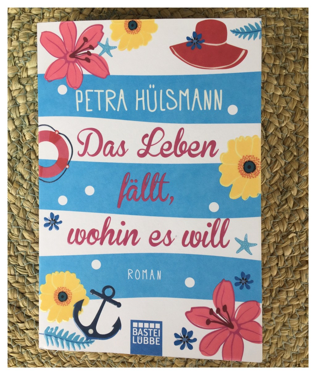 Das Leben fällt, wohin es will * Petra&nbsp;Hülsmann
